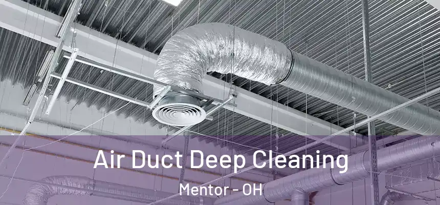  Air Duct Deep Cleaning Mentor - OH