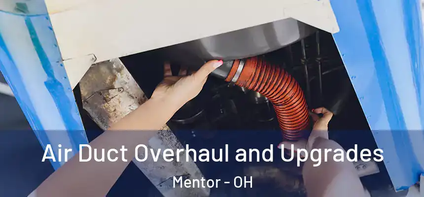  Air Duct Overhaul and Upgrades Mentor - OH